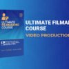 Ultimate Filmmaking Course ( Video Production Course)