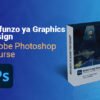 Mafunzo Ya Graphics Design_Adobe Photoshop